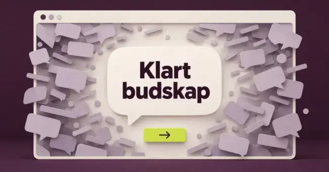 Et nettleservindu med snakkeboblen «Klart budskap» og en tydelig handlingsknapp omgitt av nedtonede elementer som symboliserer visuell støy.